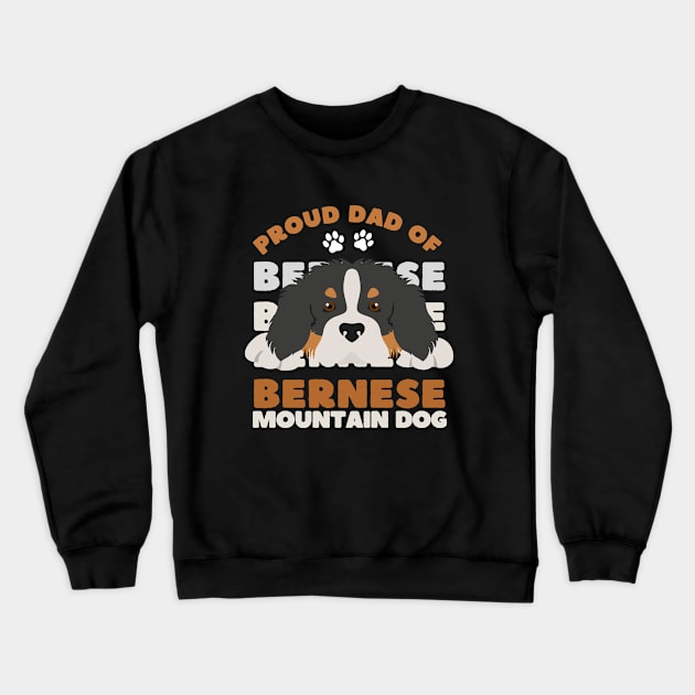 Bernese Mountain Dog dad Life is better with my dogs Dogs I love all the dogs Crewneck Sweatshirt by BoogieCreates